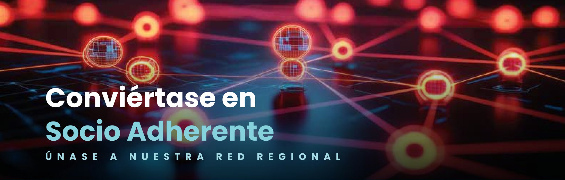 Conviértase en Socio Adherente — Únase a nuestra red regional